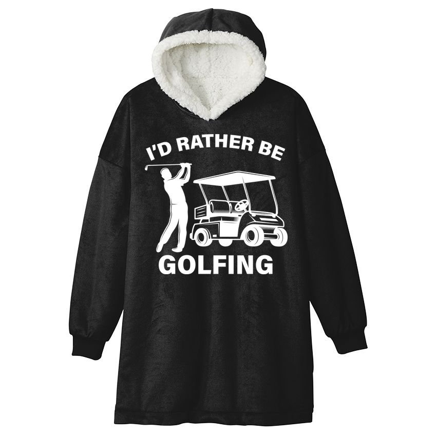 I'd Rather Be Golfing Hooded Wearable Blanket