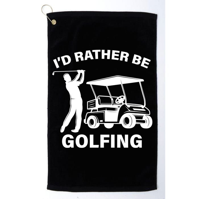I'd Rather Be Golfing Golf Towel