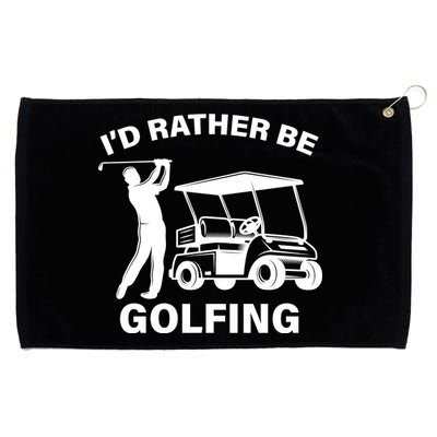 I'd Rather Be Golfing Grommeted Golf Towel