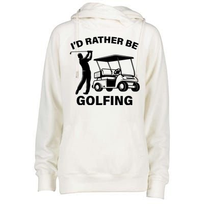 I'd Rather Be Golfing Womens Funnel Neck Pullover Hood