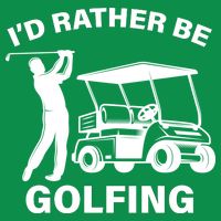I'd Rather Be Golfing Long Sleeve Shirt