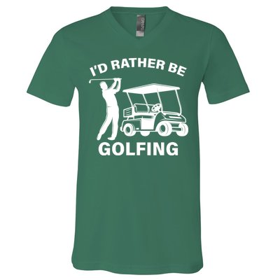 I'd Rather Be Golfing V-Neck T-Shirt