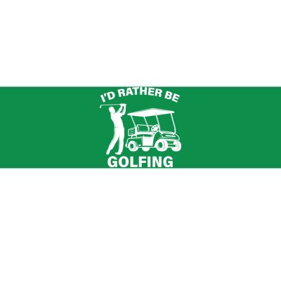 I'd Rather Be Golfing Bumper Sticker