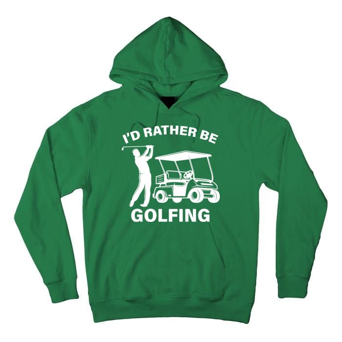 I'd Rather Be Golfing Tall Hoodie