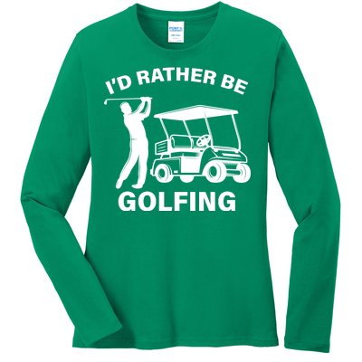 I'd Rather Be Golfing Ladies Long Sleeve Shirt