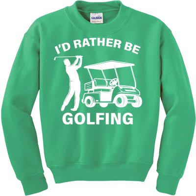 I'd Rather Be Golfing Kids Sweatshirt