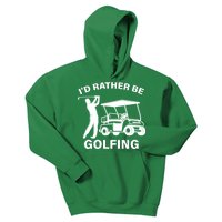 I'd Rather Be Golfing Kids Hoodie