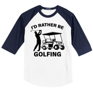 I'd Rather Be Golfing Baseball Sleeve Shirt