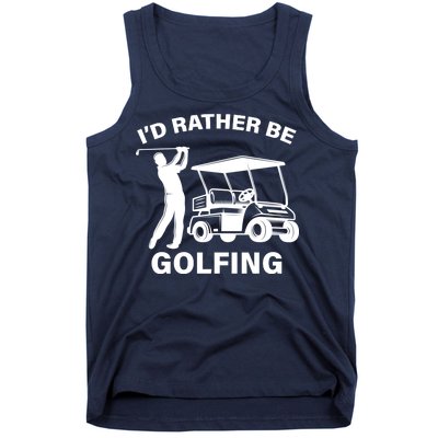 I'd Rather Be Golfing Tank Top