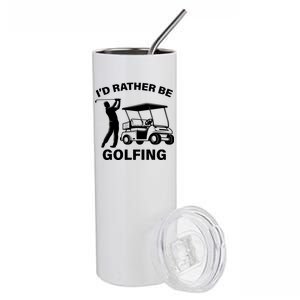 I'd Rather Be Golfing Stainless Steel Tumbler