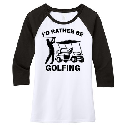 I'd Rather Be Golfing Women's Tri-Blend 3/4-Sleeve Raglan Shirt