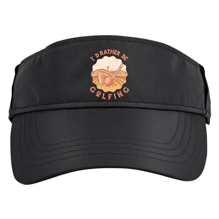 I'd Rather Be Golfing Funny Golf Hobby Adult Drive Performance Visor