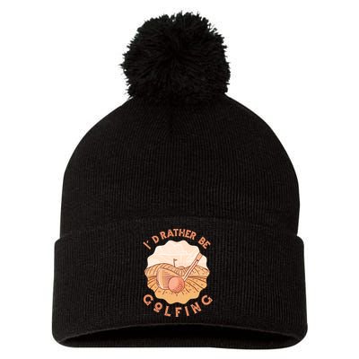 I'd Rather Be Golfing Funny Golf Hobby Pom Pom 12in Knit Beanie