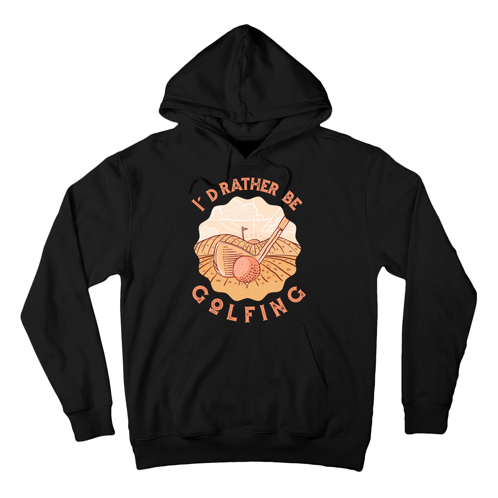 I'd Rather Be Golfing Funny Golf Hobby Tall Hoodie