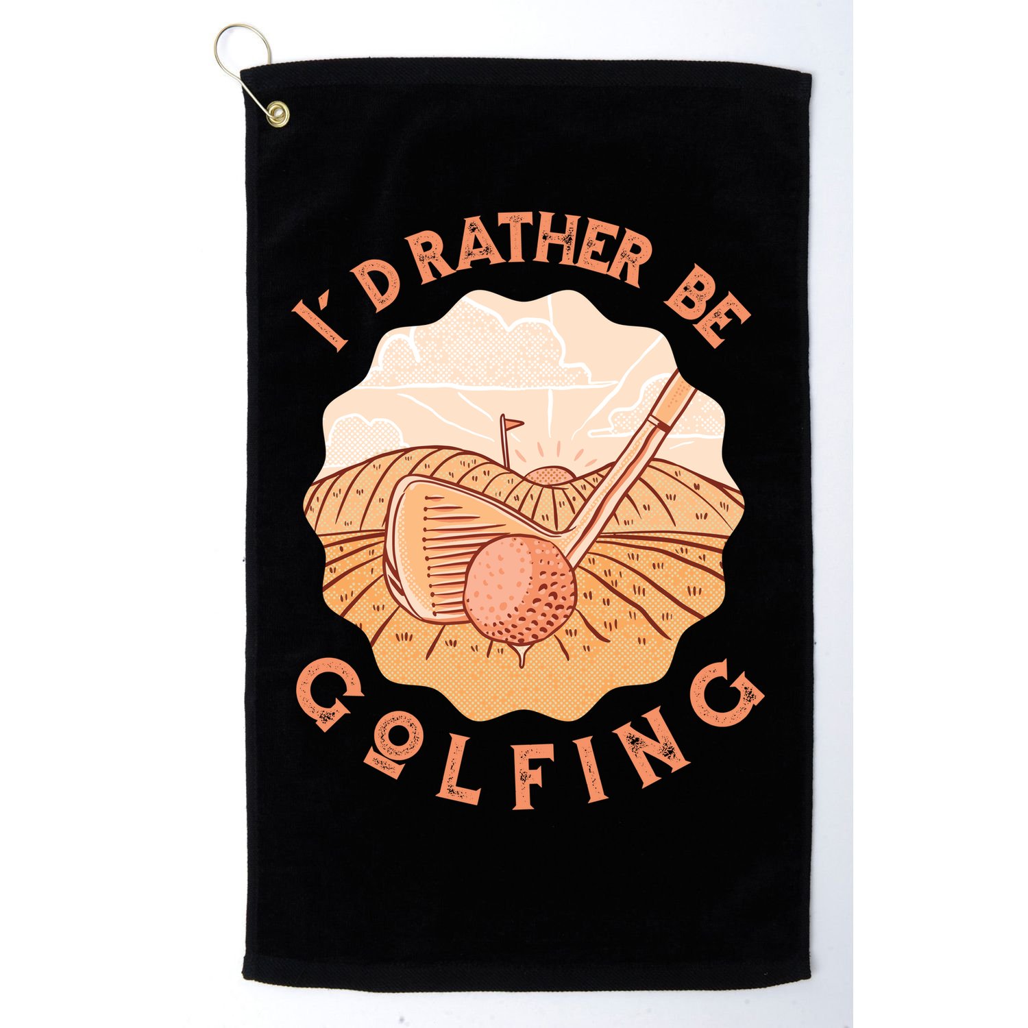 I'd Rather Be Golfing Funny Golf Hobby Golf Towel