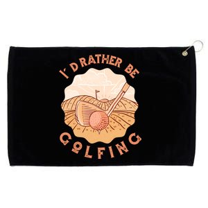 I'd Rather Be Golfing Funny Golf Hobby Grommeted Golf Towel