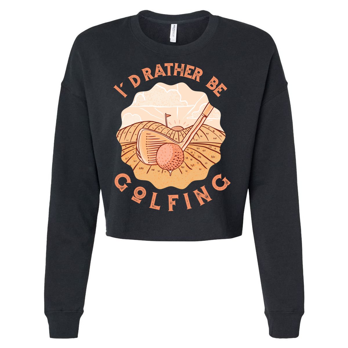 I'd Rather Be Golfing Funny Golf Hobby Cropped Pullover Crew
