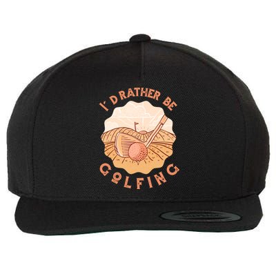 I'd Rather Be Golfing Funny Golf Hobby Wool Snapback Cap