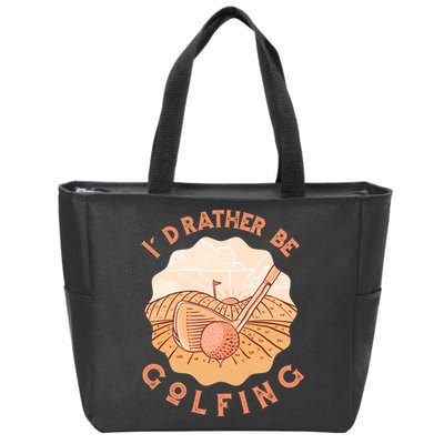 I'd Rather Be Golfing Funny Golf Hobby Zip Tote Bag