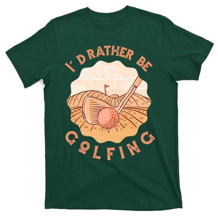 I'd Rather Be Golfing Funny Golf Hobby T-Shirt