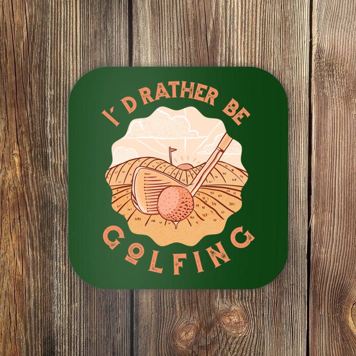 I'd Rather Be Golfing Funny Golf Hobby Coaster