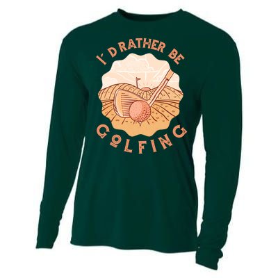 I'd Rather Be Golfing Funny Golf Hobby Cooling Performance Long Sleeve Crew