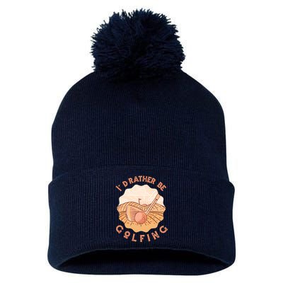 I'd Rather Be Golfing Funny Golf Hobby Pom Pom 12in Knit Beanie