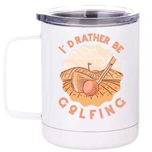 I'd Rather Be Golfing Funny Golf Hobby 12 oz Stainless Steel Tumbler Cup