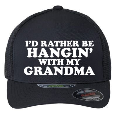 I'd Rather Be Hangin' With My Grandma Flexfit Unipanel Trucker Cap
