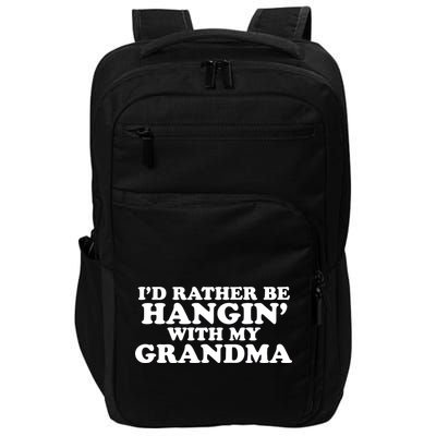 I'd Rather Be Hangin' With My Grandma Impact Tech Backpack