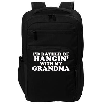 I'd Rather Be Hangin' With My Grandma Impact Tech Backpack