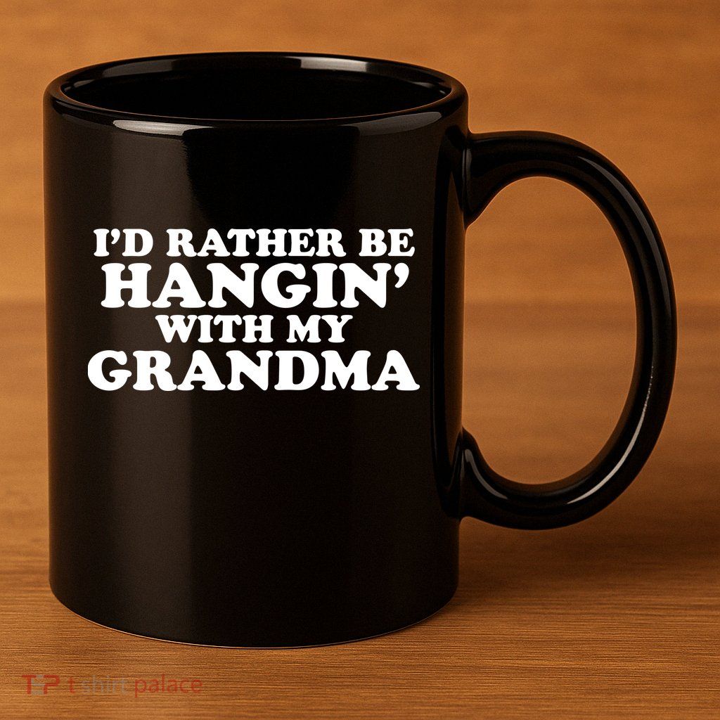 I'd Rather Be Hangin' With My Grandma 11oz C Handle Ceramic Mug