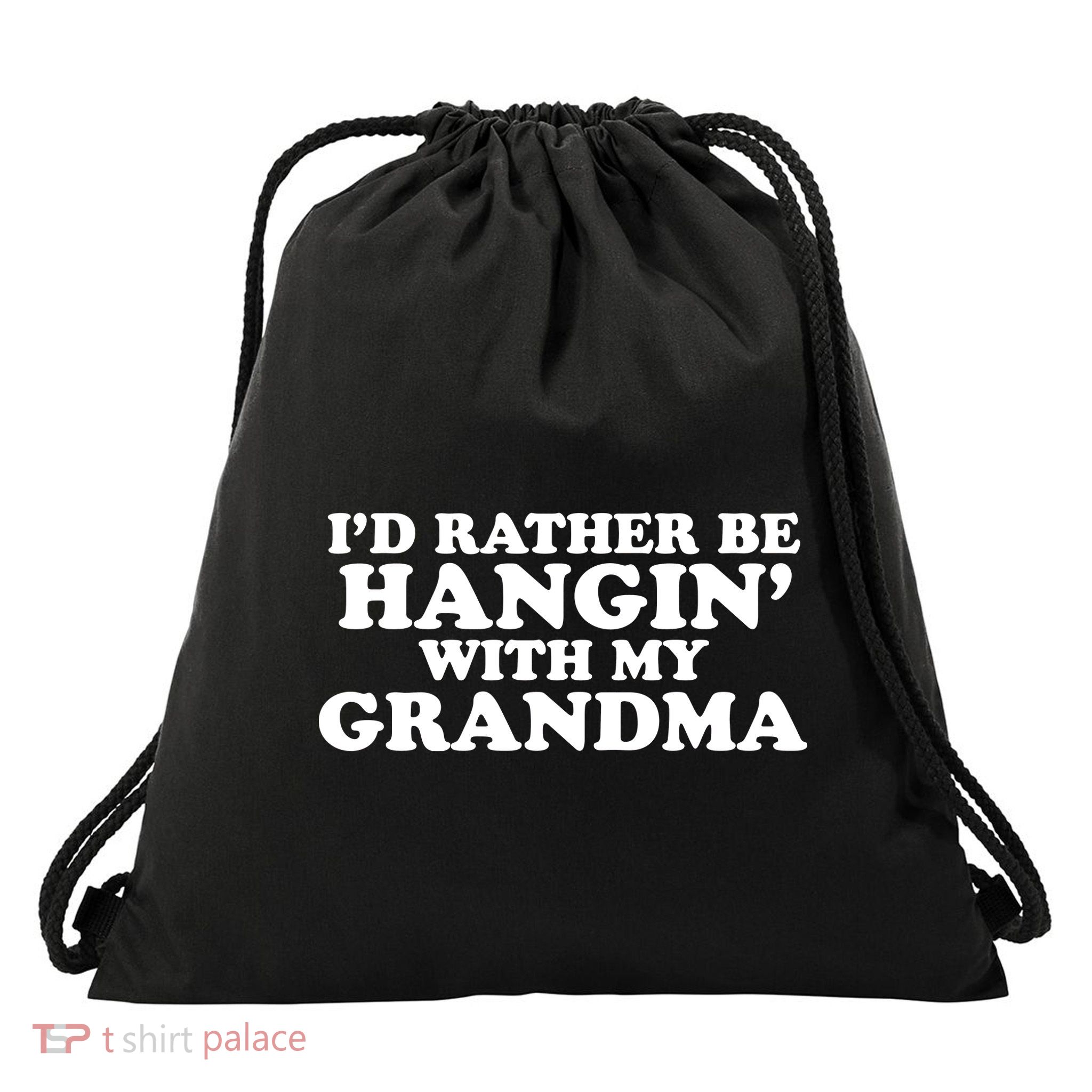 I'd Rather Be Hangin' With My Grandma Drawstring Bag