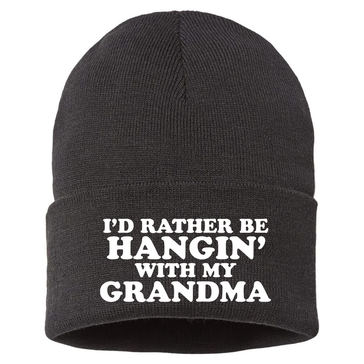 I'd Rather Be Hangin' With My Grandma Sustainable Knit Beanie