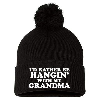 I'd Rather Be Hangin' With My Grandma Pom Pom 12in Knit Beanie