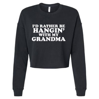 I'd Rather Be Hangin' With My Grandma Cropped Pullover Crew