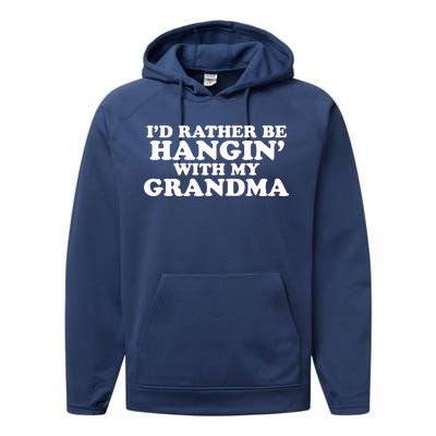 I'd Rather Be Hangin' With My Grandma Performance Fleece Hoodie