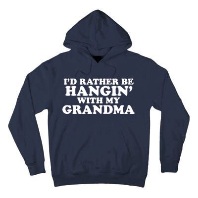 I'd Rather Be Hangin' With My Grandma Tall Hoodie