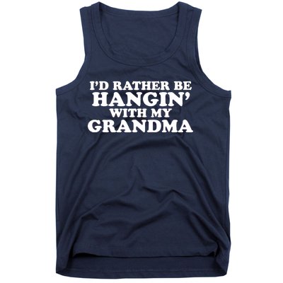 I'd Rather Be Hangin' With My Grandma Tank Top