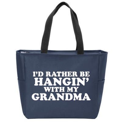 I'd Rather Be Hangin' With My Grandma Zip Tote Bag