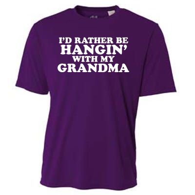 I'd Rather Be Hangin' With My Grandma Cooling Performance Crew T-Shirt