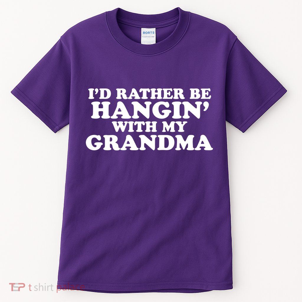 I'd Rather Be Hangin' With My Grandma Tall T-Shirt