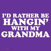 I'd Rather Be Hangin' With My Grandma Button