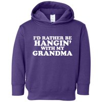 I'd Rather Be Hangin' With My Grandma Toddler Hoodie