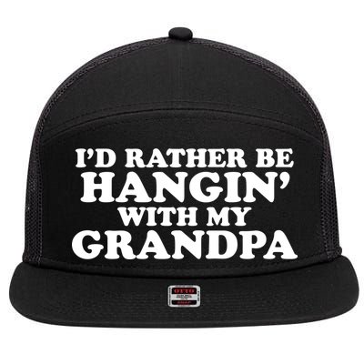 I'd Rather Be Hangin' With My Grandpa 7 Panel Mesh Trucker Snapback Hat