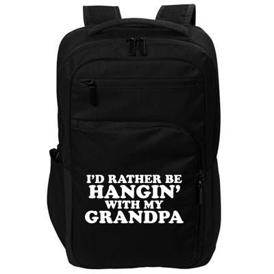 I'd Rather Be Hangin' With My Grandpa Impact Tech Backpack