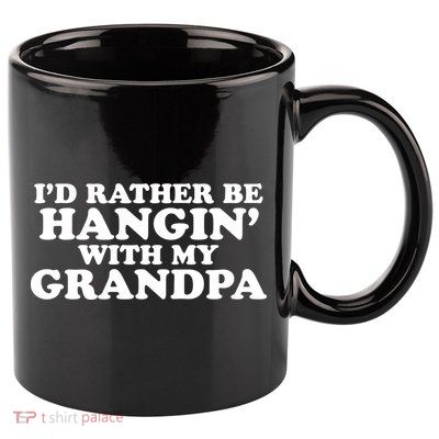 I'd Rather Be Hangin' With My Grandpa 11oz C Handle Ceramic Mug