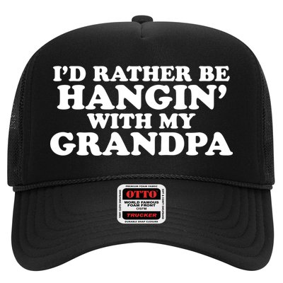 I'd Rather Be Hangin' With My Grandpa Trucker Hat
