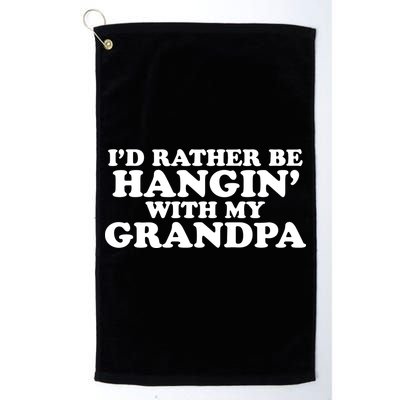 I'd Rather Be Hangin' With My Grandpa Golf Towel