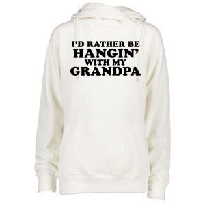 I'd Rather Be Hangin' With My Grandpa Womens Funnel Neck Pullover Hood